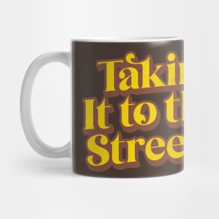 Takin' It to the Streets - Retro Faded Style Type Design Mug